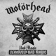 MOTORHEAD-BAD MAGIC: SERIOUSLY BAD MAGIC