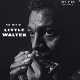 WALTER, LITTLE-THE BEST OF LITTLE WALTER