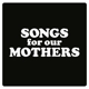 FAT WHITE FAMILY-SONGS FOR OUR MOTHERS