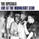 SPECIALS-LIVE AT THE MOONLIGHT CLUB