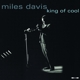 DAVIS, MILES-KING OF COOL