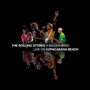 ROLLING STONES-A BIGGER BANG - LIVE ON COPACABANA BEACH -COLOUR