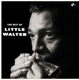 LITTLE WALTER-BEST OF -BONUS TR/HQ/LTD-