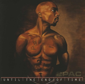 2PAC-UNTIL THE END OF TIME
