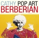 BERBERIAN, CATHY-POP ART