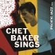 BAKER, CHET-CHET BAKER SINGS