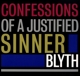BLYTH-CONFESSIONS OF A JUSTIFIED SINNER
