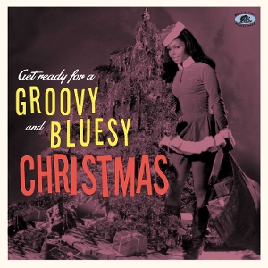 VARIOUS-GET READY FOR A GROOVY AND BLUESY CHRISTMAS -COLOURED-