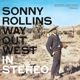 ROLLINS, SONNY-WAY OUT WEST