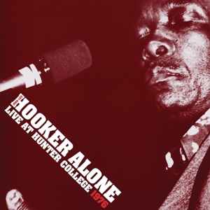 HOOKER, JOHN LEE-ALONE: LIVE AT HUNTER COLLEGE 1976