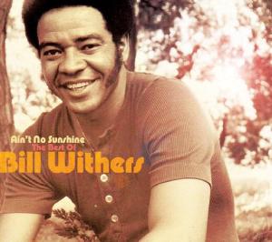 WITHERS, BILL-AIN'T NO SUNSHINE: BEST OF