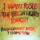 THOMPSON, RICHARD & LINDA-I WANT TO SEE THE.....