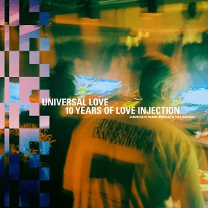 VARIOUS-UNIVERSAL LOVE: 10 YEARS OF LOVE INJECTION