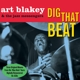 BLAKEY, ART & THE JAZZ MESSENGERS-DIG THAT BEAT