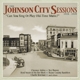 VARIOUS-JOHNSON CITY SESSIONS 1928-1929