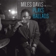 DAVIS, MILES-BALLADS -LTD-