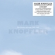 KNOPFLER, MARK-STUDIO ALBUMS 1996-2007