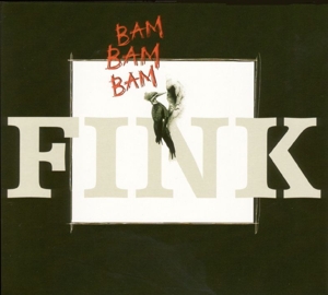 FINK-BAM BAM BAM