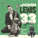 LEWIS, JOHN-33 YEARS STAGE BY STAGE