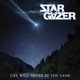 STARGAZER-LIFE WILL NEVER BE THE SAME