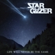 STARGAZER-LIFE WILL NEVER BE THE SAME