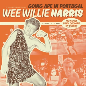 HARRIS, WEE WILLIE-GOING APE IN PORTUGAL