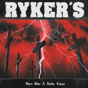 RYKER'S-OURS WAS A NOBLE CAUSE
