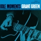 GREEN, GRANT-IDLE MOMENTS