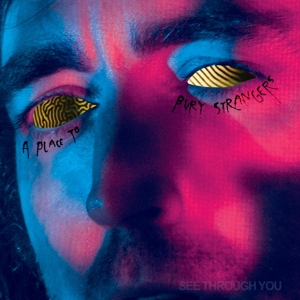 A PLACE TO BURY STRANGERS-SEE THROUGH YOU