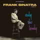 SINATRA, FRANK-SINGS FOR ONLY THE LONELY