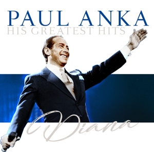 ANKA, PAUL-DIANA - HIS GREATEST HITS