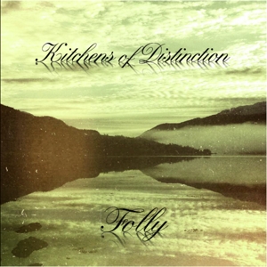 KITCHENS OF DISTINCTION-FOLLY