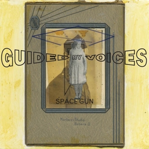 GUIDED BY VOICES-SPACE GUN
