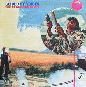 GUIDED BY VOICES-UNDER THE BUSHES UNDER THE STARS