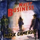 CAMERON, MARK-NASTY BUSINESS