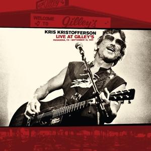 KRISTOFFERSON, KRIS-LIVE AT GILLEY'S - PASADENA, TX: SEPTEMBER 