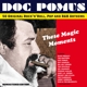POMUS, DOC-THESE MAGIC MOMENTS - THE SONGS OF DOC POMUS