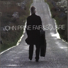 PRINE, JOHN-FAIR & SQUARE -INDIE-