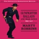 ROBBINS, MARTY-GUNFIGHTER BALLADS & TRIAL SONGS 1&2
