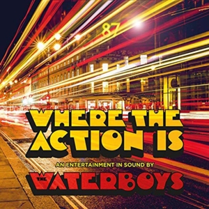 WATERBOYS-WHERE THE ACTION IS -GATEFOLD-