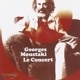 MOUSTAKI, GEORGES-LE CONCERT
