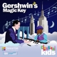 CLASSICAL KIDS-GERSHWIN'S MAGIC KEY