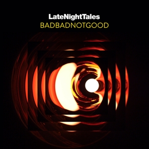 BADBADNOTGOOD-LATE NIGHT TALES