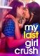 MOVIE (IMPORT)-MY LAST GIRL CRUSH