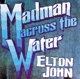 JOHN, ELTON-MADMAN ACROSS THE WATER