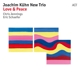 KUHN, JOACHIM -NEW TRIO--LOVE & PEACE