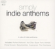 VARIOUS-SIMPLY INDIE ANTHEMS