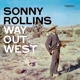 ROLLINS, SONNY-WAY OUT WEST -BOX SET-