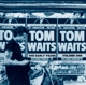 TOM WAITS-EARLY YEARS VOL.1