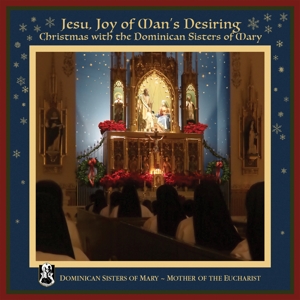 DOMINICAN SISTERS OF MARY-JESU, JOY OF MAN'S DESIRING: CHRISTMA